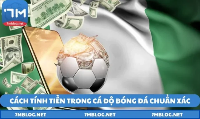 cách tính tiền trong cá độ bóng đá